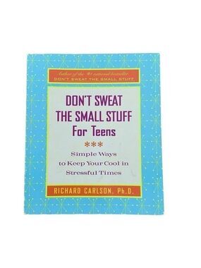 Don’t Sweat The Small Stuff for Teens  by R Carlson Paperback book first edition